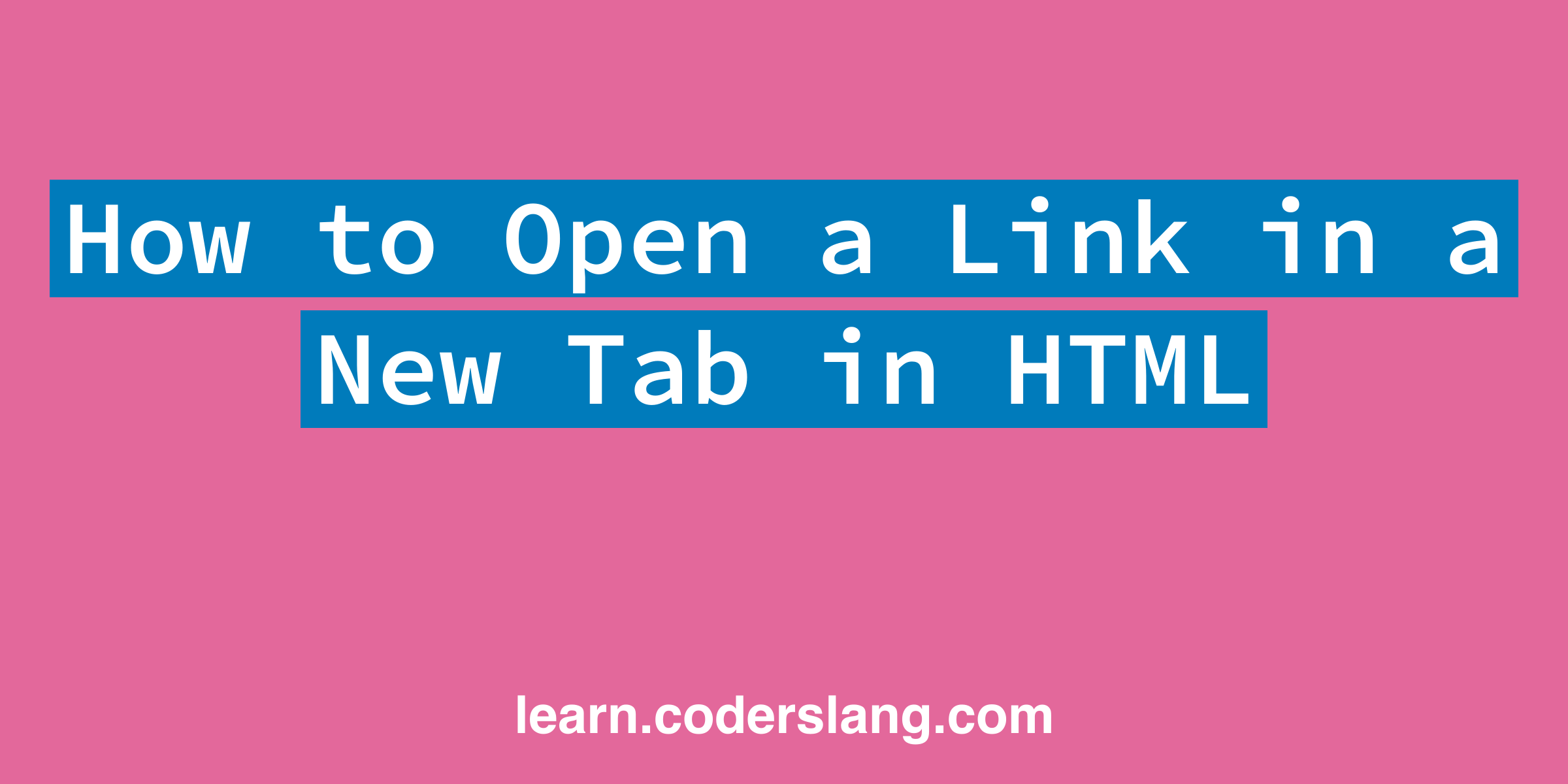 How to Open a Link in a New Tab in HTML